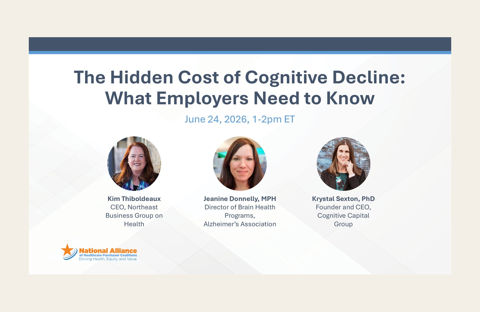 Title slide of the National Alliance webinar The Hidden Cost of Cognitive Decline: What Employers Need to Know, 24 June 2026, with speakers Kim Thiboldeaux, Jeanine Donnelly and Krystal Sexton